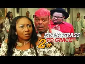 Video: From Grass To Grace [Season 2] - Latest Nigerian Nollywoood Movies Trailer 2018
